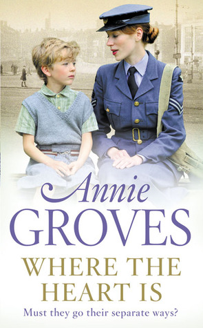 Where The Heart Is by Annie Groves